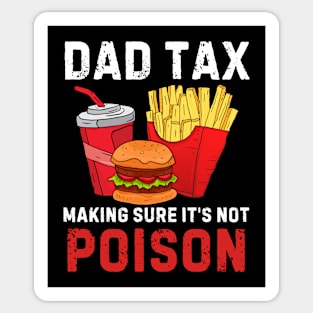Funny Dad Tax Making Sure It's Not Poison Sticker